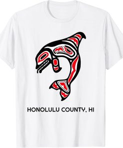 Honolulu County HI Native Aboriginal Orca Killer Whales T-Shirt