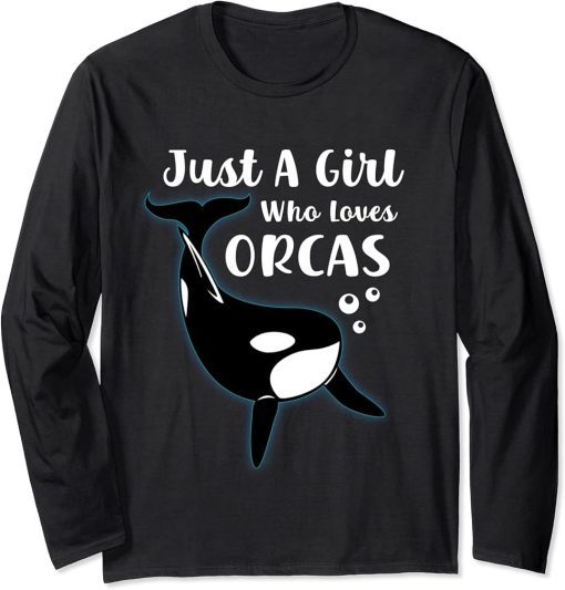 Just A Girl Who Loves Orcas Funny Whales, Orca Lovers Long Sleeve T-Shirt